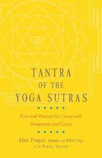 Tantra of the Yoga Sutras : Essential Wisdom for Living with Awareness and Grace