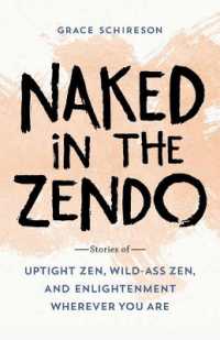 Naked in the Zendo : Stories of Uptight Zen, Wild-Ass Zen, and Enlightenment Wherever You Are