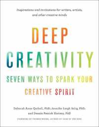 Deep Creativity : Seven Ways to Spark Your Creative Spirit