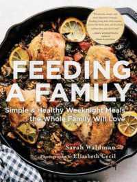 Feeding the Family : Simple and Healthy Weeknight Meals the Whole Family Will Love