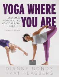 Yoga Where You Are : Customize Your Practice for Your Body and Your Life