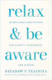 Relax and Be Aware : Mindfulness Meditations for Clarity, Confidence, and Wisdom