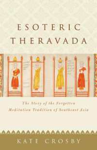 Esoteric Theravada : The Story of the Forgotten Meditation Tradition of Southeast Asia