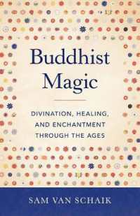 Buddhist Magic : Divination, Healing, and Enchantment through the Ages
