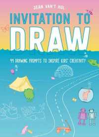 Invitation to Draw : 99 Drawing Prompts to Inspire Kids Creativity
