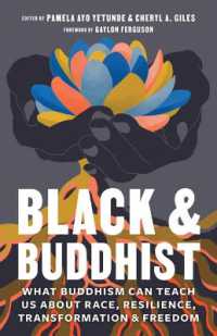 Black and Buddhist : What Buddhism Can Teach Us about Race, Resilience, Transformation, and Freedom