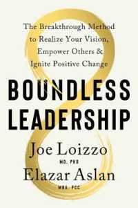 Boundless Leadership : The Breakthrough Method to Realize Your Vision, Empower Others, and Ignite Positive Change