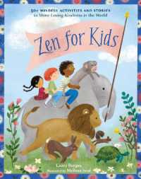 Zen for Kids : 50+ Mindful Activities and Stories to Shine Loving-Kindness in the World