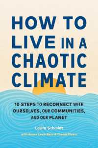 How to Live in a Chaotic Climate : 10 Steps to Reconnect with Ourselves, Our Communities, and Our Planet
