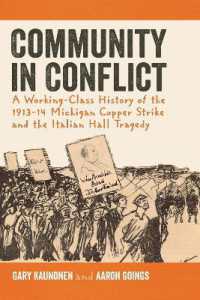Community in Conflict : A Working-class History of the 1913-14 Michigan Copper Strike and the Italian Hall Tragedy