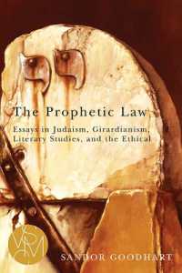 The Prophetic Law : Essays in Judaism, Girardianism, Literary Studies, and the Ethical (Studies in Violence, Mimesis & Culture)