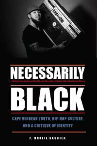 Necessarily Black : Cape Verdean Youth, Hip-Hop Culture, and a Critique of Identity (Black American and Diasporic Studies)