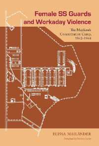 Female SS Guards and Workaday Violence : The Majdanek Concentration Camp, 1942-1944