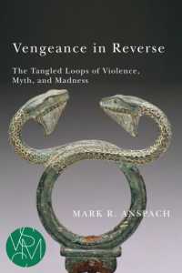 Vengeance in Reverse : The Tangled Loops of Violence, Myth, and Madness (Studies in Violence, Mimesis, and Culture)