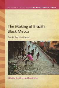 The Making of Brazil's Black Mecca : Bahia Reconsidered (Ruth Simms Hamilton African Diaspora)