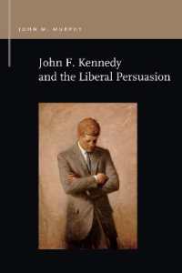 John F. Kennedy and the Liberal Persuasion (Rhetoric & Public Affairs)
