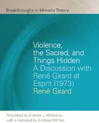 Violence, the Sacred, and Things Hidden : A Discussion with René Girard at Esprit (1973) (Breakthroughs in Mimetic Theory)