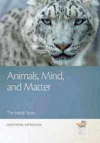 Animals, Mind, and Matter : The inside Story (The Animal Turn)