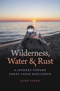 Wilderness, Water, and Rust : A Journey toward Great Lakes Resilience