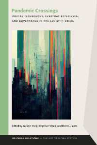 Pandemic Crossings : Digital Technology, Everyday Experience, and Governance in the COVID-19 Crisis (Us-china Relations in the Age of Globalization)