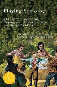 Playing Sociology : Theory and Games for Coping with Mimetic Crisis and Social Conflict (Studies in Violence, Mimesis & Culture)