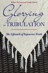 Glorying in Tribulation : The Lifework of Sojourner Truth