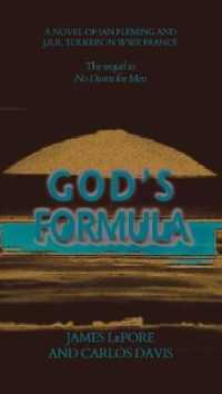 God's Formula : A Novel of Ian Fleming and Jrr Tolkien in WWII France