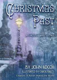 Christmas Past : A Ghostly Winter Tale