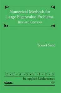 Numerical Methods for Large Eigenvalue Problems (Classics in Applied Mathematics) （Revised）