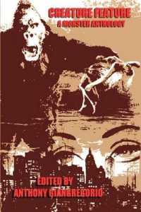 Creature Feature : A Monster Anthology