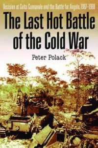 The Last Hot Battle of the Cold War : South Africa vs. Cuba in the Angolan Civil War