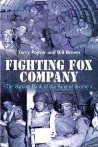 Fighting Fox Company : The Battling Flank of the Band of Brothers