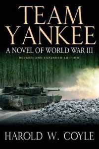 Team Yankee : A Novel of World War III - Revised & Expanded Edition