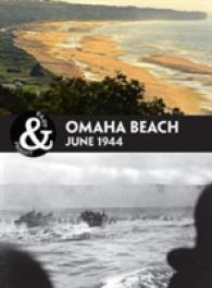 Omaha Beach : Normandy 1944 (Past & Present)