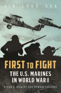 First to Fight : The U.S. Marines in World War I