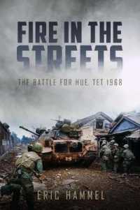 Fire in the Streets : The Battle for Hue, Tet 1968