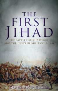 The First Jihad : Khartoum, and the Dawn of Militant Islam