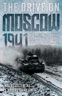 The Drive on Moscow, 1941 : Operation Taifun and Germany's First Great Crisis in World War II