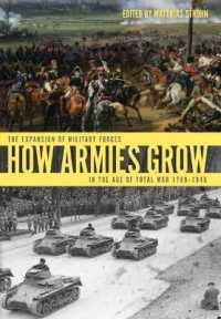How Armies Grow : The Expansion of Military Forces in the Age of Total War 1789-1945