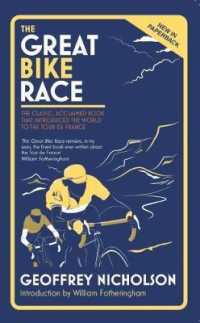 The Great Bike Race : The Classic, Acclaimed Book That Introduced the World to the Tour De France