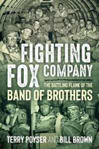 Fighting Fox Company : The Battling Flank of the Band of Brothers