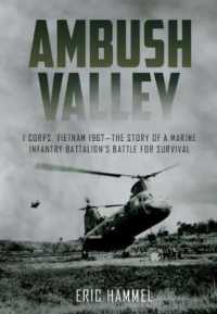 Ambush Valley : I Corps, Vietnam 1967-the Story of a Marine Infantry Battalion's Battle for Survival