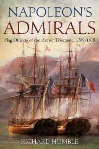Napoleon'S Admirals : Flag Officers of the ARC De Triomphe, 1789-1815