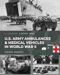 U.S. Army Ambulances and Medical Vehicles in World War II (Casemate Illustrated Special)