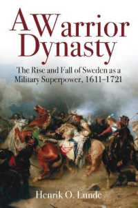 A Warrior Dynasty : The Rise and Fall of Sweden as a Military Superpower 1611-1721