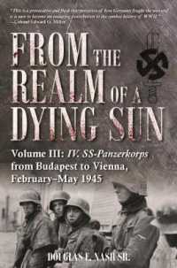 From the Realm of a Dying Sun. Volume 3 : Iv. Ss-Panzerkorps from Budapest to Vienna, February-May 1945