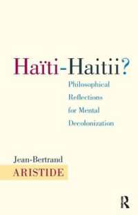 Haiti-Haitii : Philosophical Reflections for Mental Decolonization