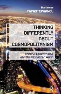 Thinking Differently about Cosmopolitanism : Theory, Eccentricity, and the Globalized World