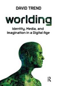 Worlding : Identity, Media, and Imagination in a Digital Age