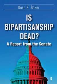 Is Bipartisanship Dead? : A Report from the Senate